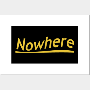 Somewhere but nowhere Posters and Art